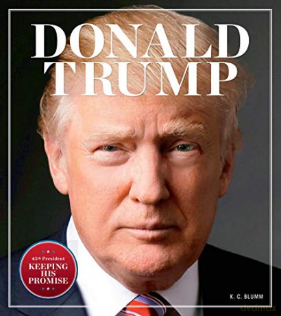 Donald Trump: Keeping His Promise - K.C Blumm [KSIĄŻKA]