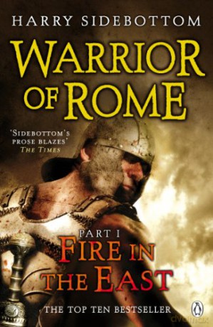 Warrior Of Rome I: Fire In The East - Harry Sidebottom [KSIĄŻKA]
