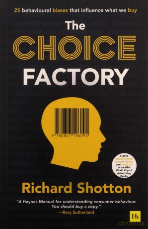The Choice Factory: 25 Behavioural Biases That Influence What We Buy - Richard Shotton [KSIĄŻKA]