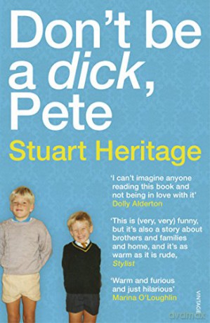 Don't Be a Dick Pete - Stuart Heritage [KSIĄŻKA]