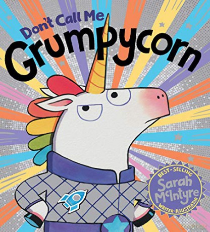 Don't Call Me Grumpycorn! HB - Sarah McIntyre [KSIĄŻKA]