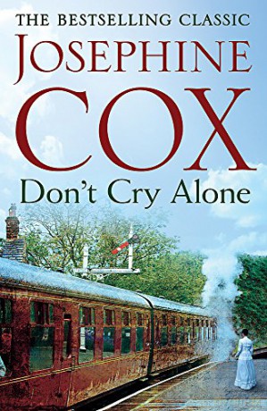 Don't Cry Alone: An utterly captivating saga exploring the strength of love - Josephine Cox [KSIĄŻKA]