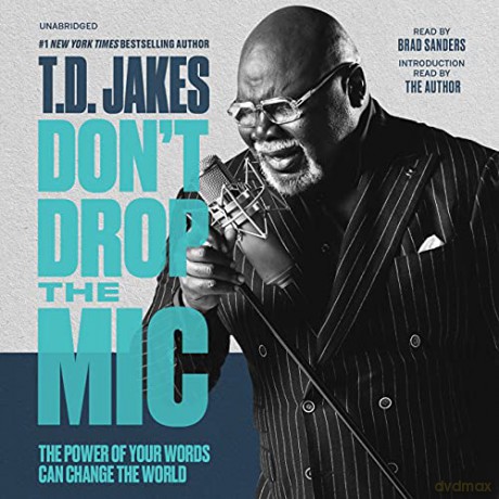 Don't Drop the Mic: The Power of Your Words Can Change the World - T. D. Jakes [KSIĄŻKA]