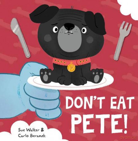 Don't Eat Pete - Sue Walker [KSIĄŻKA]