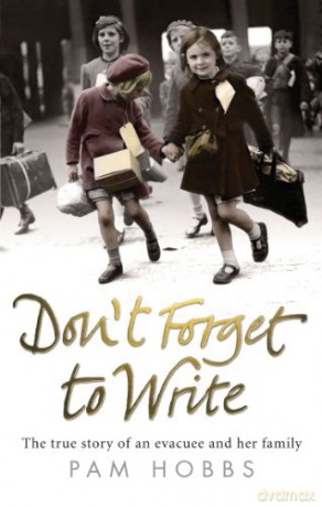 Don't Forget to Write: The true story of an evacuee and her family - Pam Hobbs [KSIĄŻKA]