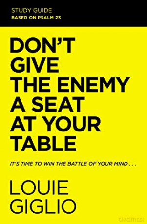 Don't Give the Enemy a Seat at Your Table Study Guide: It's Time to Win the Battle of Your Mind - Louie Giglio [KSIĄŻKA]