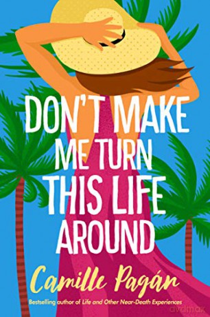 Don't Make Me Turn This Life Around - Camille Pagán [KSIĄŻKA]