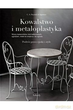 Kowalstwo I Metaloplastyka (twarda) - C.A. Reyneri Di Lagnasco [KSIĄŻKA]