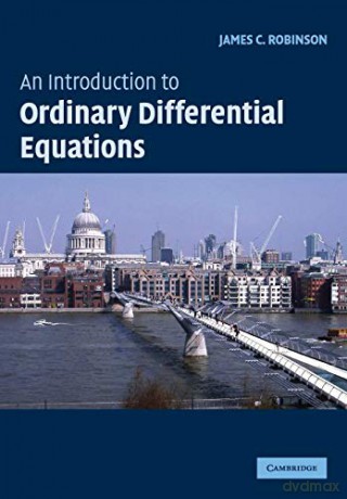 An Introduction To Ordinary Differential Equations (Cambridge Texts In Applied Mathematics) - James C. Robinson [KSIĄŻKA]