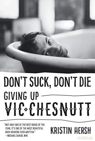 Don't Suck, Don't Die American Music Series: Giving Up Vic Chesnutt - Amanda Petrusich [KSIĄŻKA]