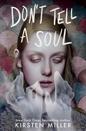 Don't Tell a Soul - Kirsten Miller [KSIĄŻKA]