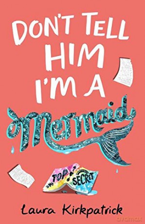 Don't Tell Him I'm a Mermaid - Laura Steven [KSIĄŻKA]