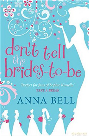 Don't Tell the Brides-to-Be: a fabulously fun wedding comedy! Don't Tell the Groom - Anna Bell [KSIĄŻKA]