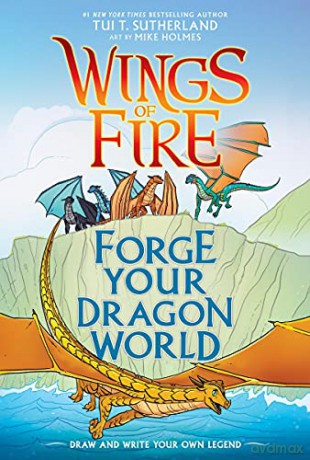 Forge Your Dragon World: A Wings Of Fire Creative Guide (Wings Of Fire Graphix) - Tui T Sutherland [KSIĄŻKA]