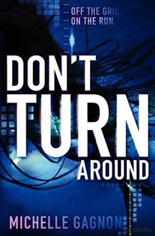 Don't Turn Around: 1 - Michelle Gagnon [KSIĄŻKA]
