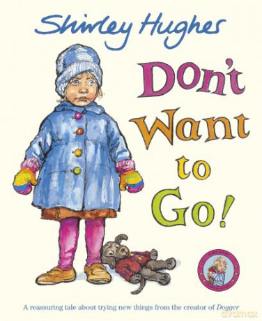 Don't Want to Go! - Shirley Hughes [KSIĄŻKA]