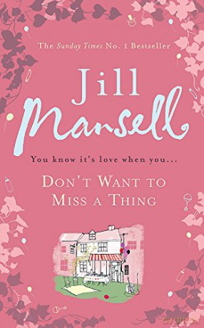 Don't Want To Miss A Thing: A warm and witty romance with many twists along the way - Jill Mansell [KSIĄŻKA]