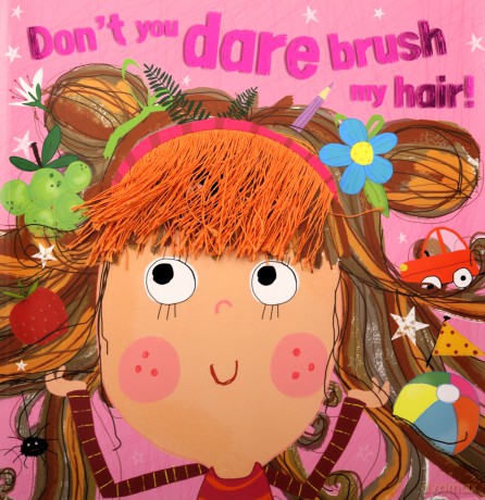 Don't You Dare Brush My Hair! Story Book - Make Believe Ideas [KSIĄŻKA]
