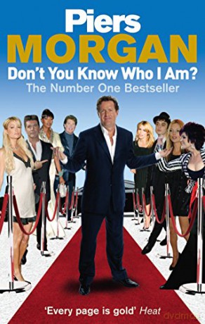 Don't You Know Who I Am: Insider Diaries of Fame, Power and Naked Ambition - Piers Morgan [KSIĄŻKA]