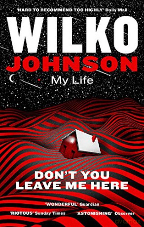 Don't You Leave Me Here: My Life - Wilko Johnson [KSIĄŻKA]