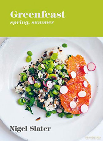 Greenfeast: Spring, Summer: A Cookbook - Nigel Slater [KSIĄŻKA]
