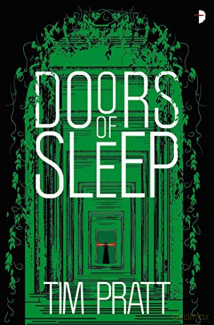 Doors of Sleep: Journals of Zaxony Delatree The Journals of Zaxony Delatree - Tim Pratt [KSIĄŻKA]