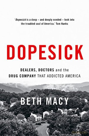 Dopesick: Dealers, Doctors and the Drug Company that Addicted America - Beth Macy [KSIĄŻKA]