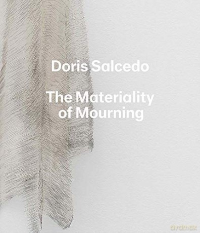 Doris Salcedo: The Materiality of Mourning Harvard Art Museums Series YUP - Mary Schneider Enriquez [KSIĄŻKA]