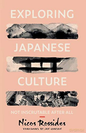Exploring Japanese Culture: Not Inscrutable After All - Nicos Rossides [KSIĄŻKA]