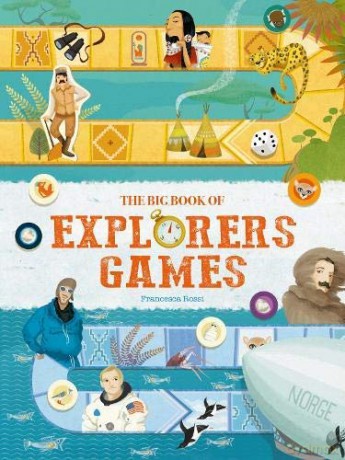 The Big Book Of Explorers Games - Francesca Rossi [KSIĄŻKA]