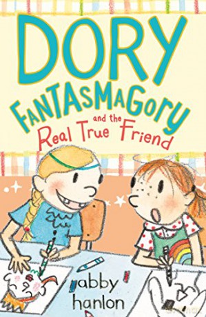 Dory Fantasmagory and the Real True Friend: Abby Hanlon - Abby Hanlon [KSIĄŻKA]