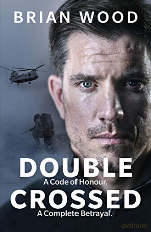 Double Crossed: A Code of Honour, A Complete Betrayal - Brian Wood [KSIĄŻKA]