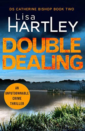 Double Dealing Detective Catherine Bishop: An unputdownable crime thriller: 2 - Lisa Hartley [KSIĄŻKA]