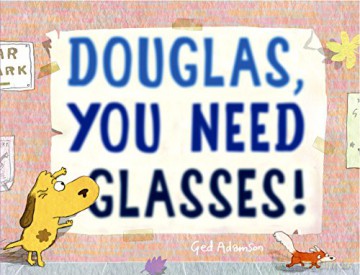 Douglas, You Need Glasses! - Ged Adamson [KSIĄŻKA]