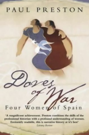 Doves of War: Four Women of the Spanish Civil War - Paul Preston [KSIĄŻKA]