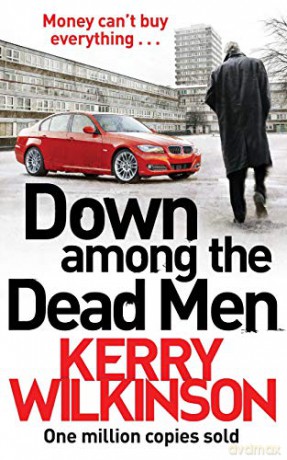 Down Among the Dead Men - Kerry Wilkinson [KSIĄŻKA]