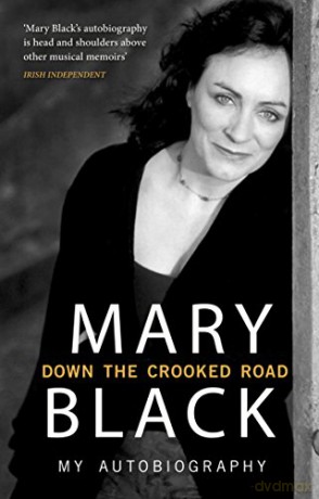 Down the Crooked Road: My Autobiography - Mary Black [KSIĄŻKA]