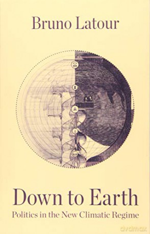 Down to Earth: Politics in the New Climatic Regime - Bruno Latour [KSIĄŻKA]