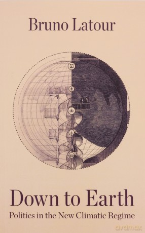 Down to Earth: Politics in the New Climatic Regime - Bruno Latour [KSIĄŻKA]