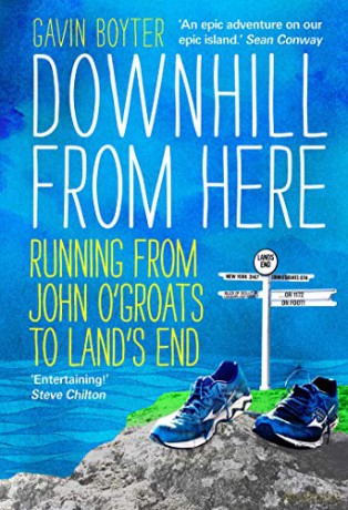 Downhill From Here: Running From John O'Groats to Land's End - Gavin Boyter [KSIĄŻKA]