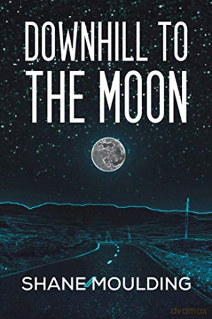 Downhill to the Moon - Shane Moulding [KSIĄŻKA]