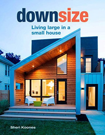 Downsize: Living Large In A Small House - Sheri Koones [KSIĄŻKA]