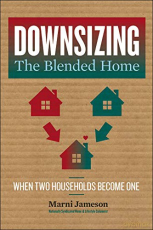 Downsizing the Blended Home: When Two Households Become One Downsizing the Home: 3 - Marni Jameson [KSIĄŻKA]