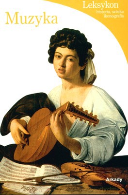 Muzyka Leksykon Historia Sztuka Ikonografia [KSIĄŻKA]
