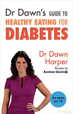 Dr Dawn's Guide to Healthy Eating for Diabetes - Dr Dawn Harper [KSIĄŻKA]