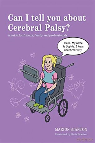 Can I Tell You About Cerebral Palsy: A Guide For Friends, Family And Professionals - Marion Stanton [KSIĄŻKA]
