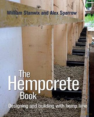 The Hempcrete Book: Designing And Building With Hemp-Lime (Sustainable Building) - Alex Sparrow [KSIĄŻKA]