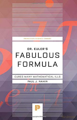 Dr. Euler's Fabulous Formula: Cures Many Mathematical Ills: 83 Princeton Science Library, 83 - Paul J. Nahin [KSIĄŻKA]