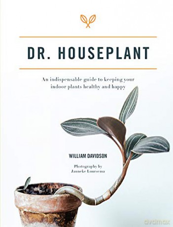 Dr. Houseplant: An indispensable guide to keeping your indoor plants healthy and happy - William Davidson [KSIĄŻKA]