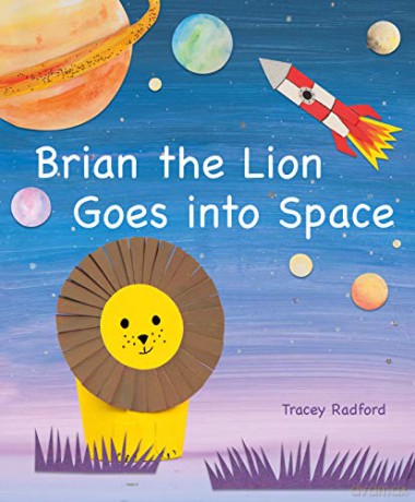 Brian The Lion Goes Into Space - Tracey Radford [KSIĄŻKA]